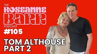 "Neuralink Is The Mark Of The Beast" W/ Tom Althouse | The Roseanne Barr Podcast #105