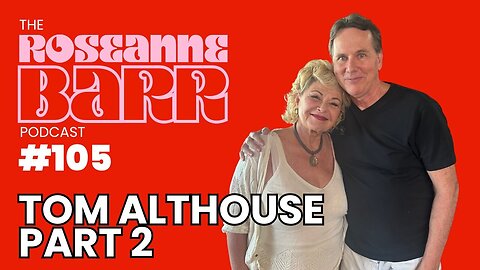 "Neuralink Is The Mark Of The Beast" W/ Tom Althouse | The Roseanne Barr Podcast #105
