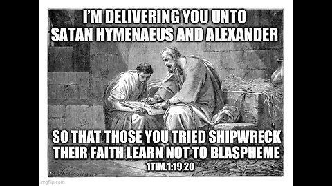 THAT THEY MAY LEARN NOT TO BLASPHEME!- 1Tim.1:20