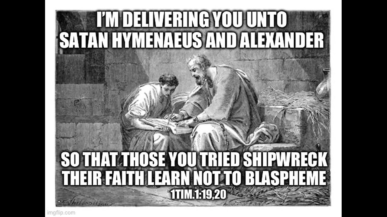 THAT THEY MAY LEARN NOT TO BLASPHEME!- 1Tim.1:20