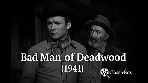 Bad Man of Deadwood (1941) – Classic Western Adventure (Full Movie) | ClassicBox Films