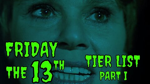 Friday The 13th Tier List Part 1