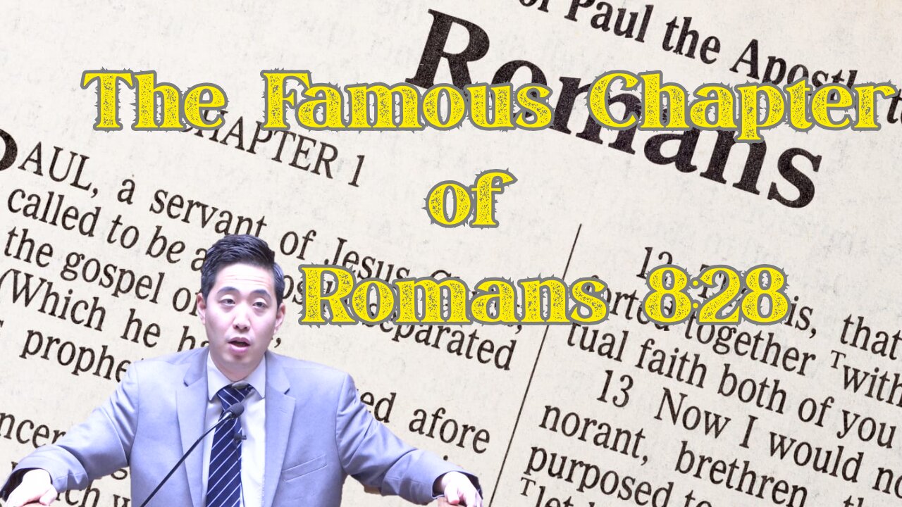 The Famous Chapter of Romans 8:28 | Dr. Gene Kim