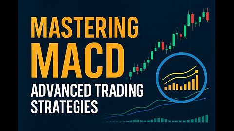 Mastering MACD: Advanced Trading Strategies |MACD Trading Strategy: Entry & Exit Signals