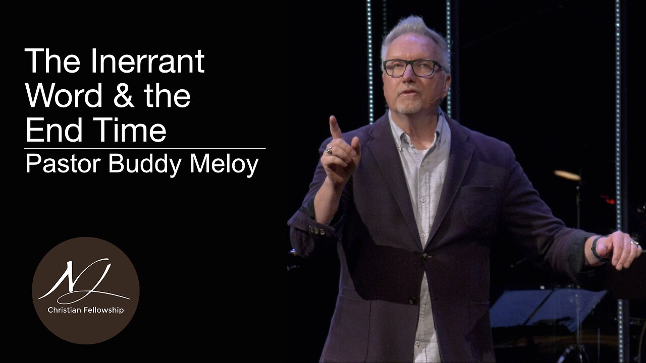 The Inerrant Word & the End Time - Pastor Buddy Meloy