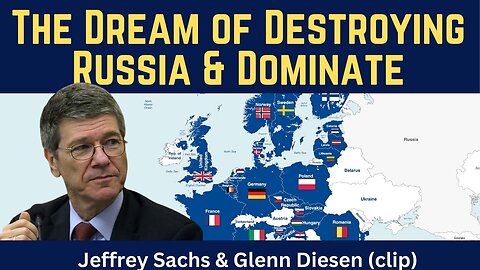 Jeffrey Sachs (clip): The Dream of Destroying Russia & Perpetuating Hegemony