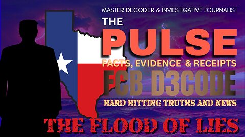 THE PULSE WORLD EXCLUSIVE [13 JUL 25] FLOOD OF LIES - FCB D3CODE