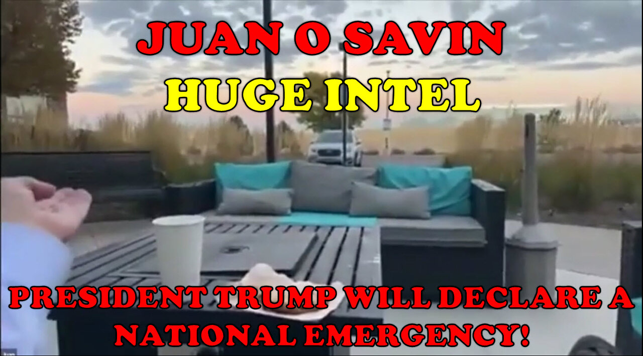 Juan O'Savin - Get Ready Oct. 26, 2025 - Trump Will Declare A National Emergency!