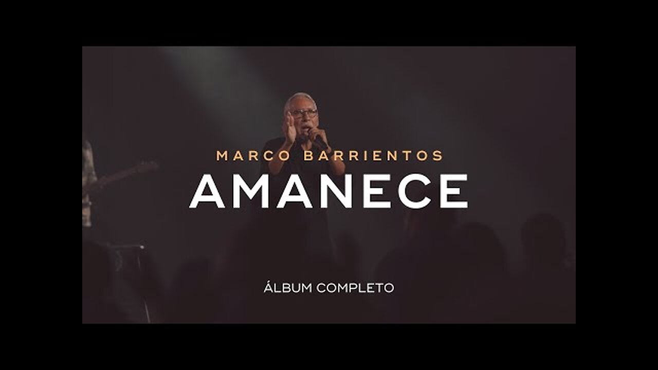 Marco Barrientos - Amanece - Álbum Completo.