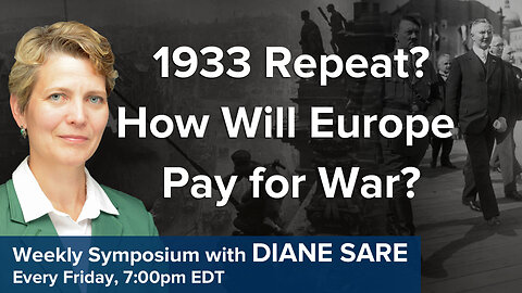 Friday Symposium: 1933 Repeat? How is Europe Planning to Pay for War?