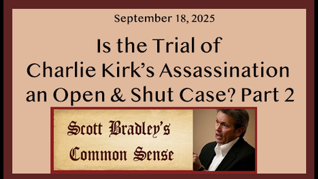 Is the Trial of Charlie Kirk's Assassination an Open & Shut Case?