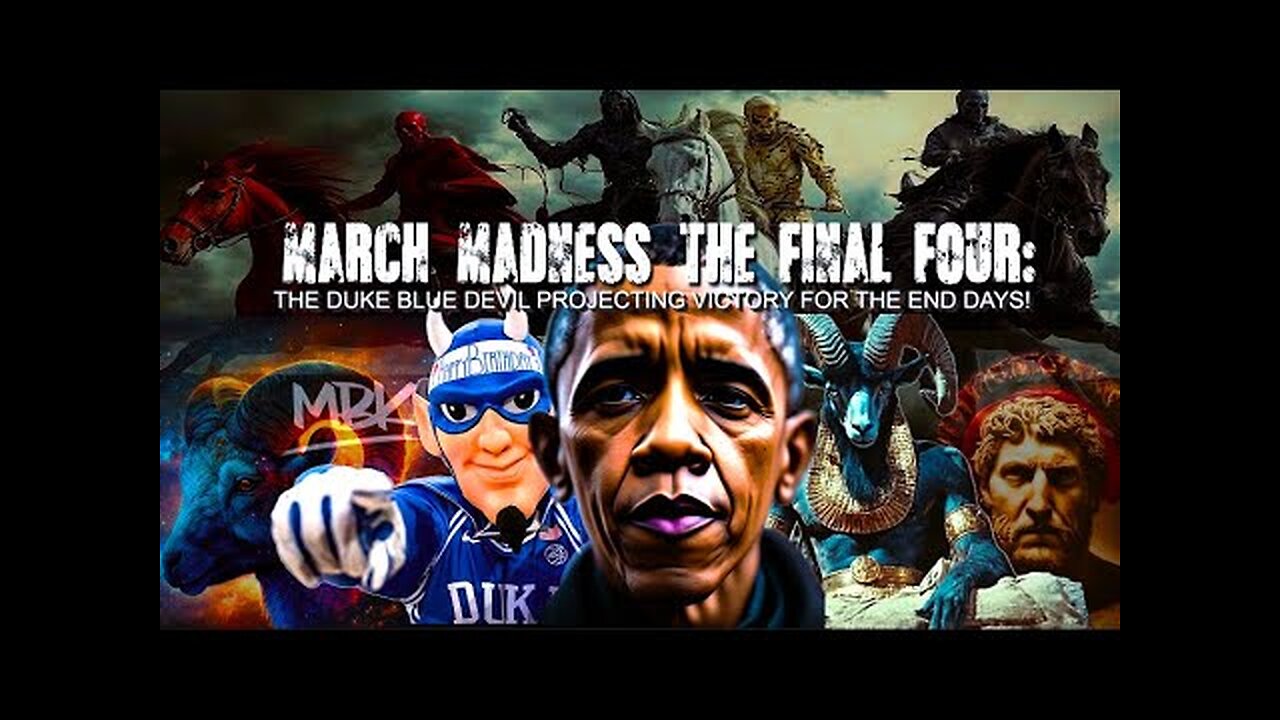 March Madness! The Duke Blue Devil Projecting Victory For The End Days! (Part I)