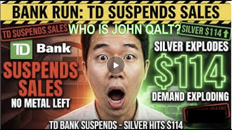 JOHN QALT W/ ASIAN GUY - BANK RUN: TD Bank SUSPENDS Silver Sales, Burning Alive as Silver Hits $114