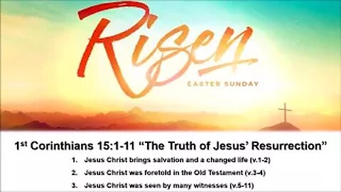 1st Corinthians 15:1-11 “The Truth of Jesus’ Resurrection” - Calvary Chapel Fergus Falls