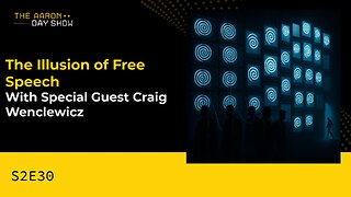 s2E30 The Illusion of Free Speech