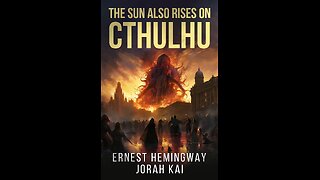 Episode 573: The Sun Also Rises on Cthulhu by Jorah Kai