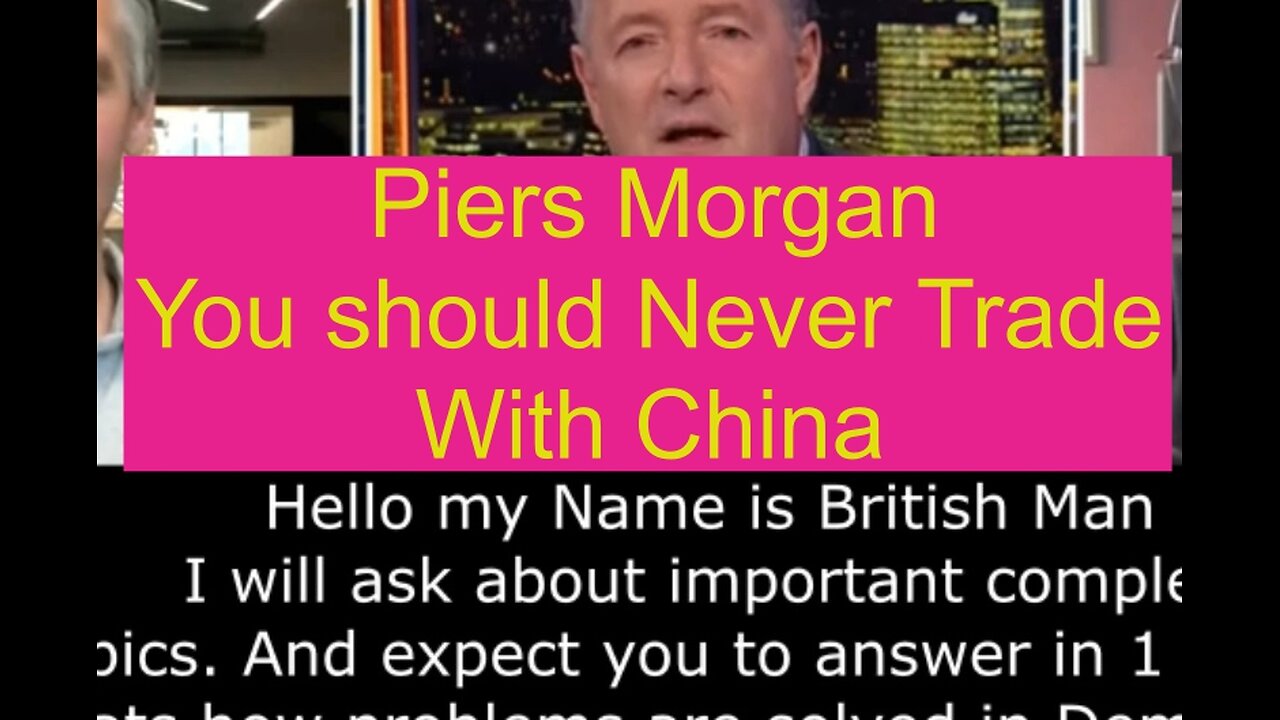 Piers Morgan We should Never Trade with China