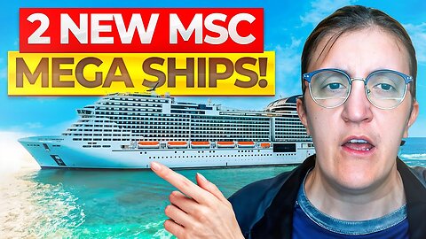 MSC Cruises Expands Again! 🌍✨ Two New World Class Ships Announced
