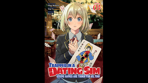 Trapped in a Dating Sim Otome Games Are Tough For Us, Too! Volume 3