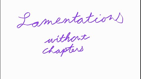 Lamentations without Chapters