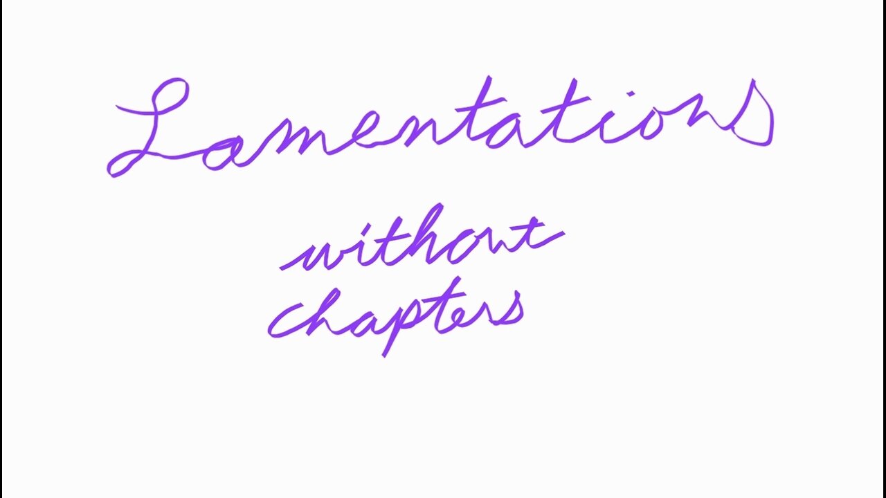 Lamentations without Chapters