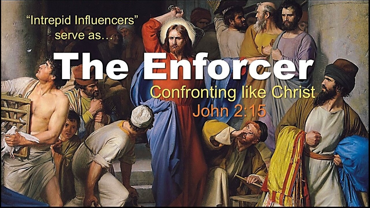 The Enforcer - John 2-15