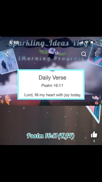 Daily Verse Psalm 16:11(KJV) Lord, fill my heart with joy today.