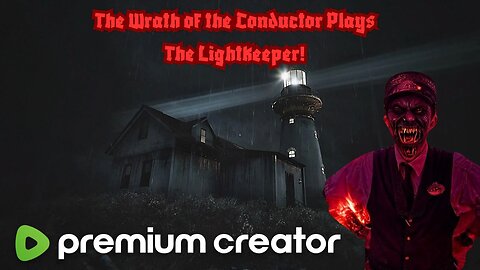 The Wrath of the Conductor Plays The Lightkeeper! 😈🔥🔥🔥