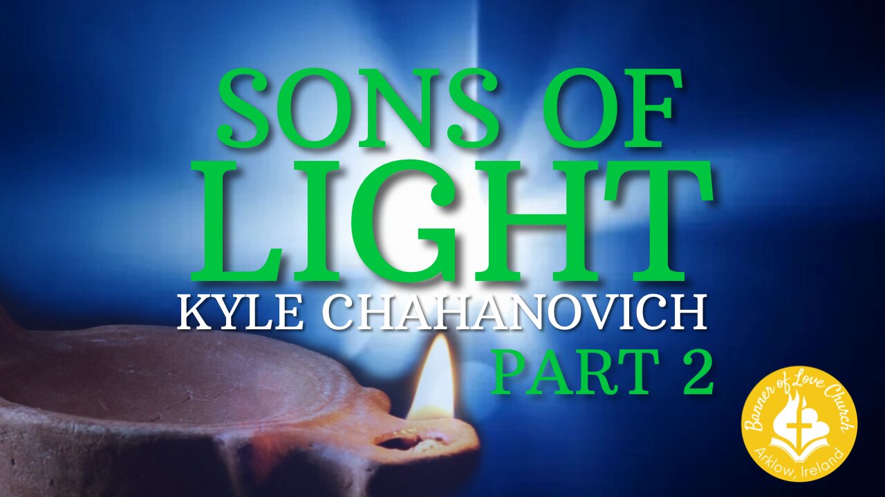Sons Of Light pt.2 - Kyle Chahanovich