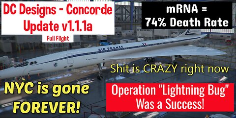 DC Concorde Update Full Flight▪️NYC is gone forever▫️Many Children Saved from Evil🔹Clot Shot Deaths