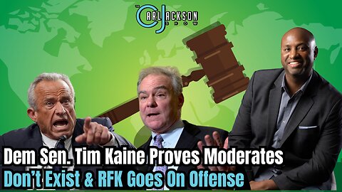 Dem Sen. Tim Kaine Proves Moderates Don’t Exist & RFK Goes On Offense