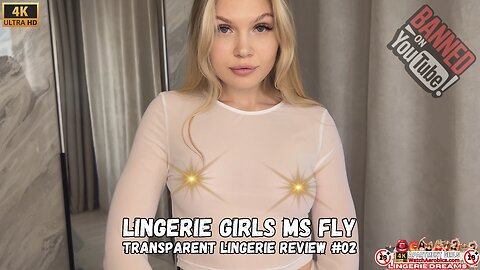 Lingerie Girls Ms Fly | Banned on YT | Transparent Lingerie Review #02 4K HD