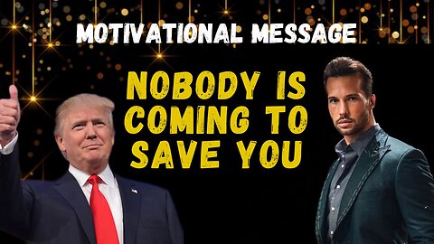 Nobody Is Coming To Save You (Motivational Speech) 