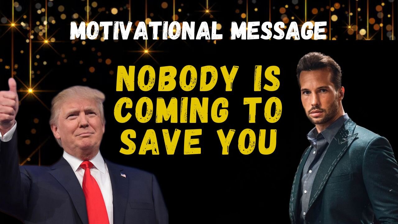 Nobody Is Coming To Save You (Motivational Speech)
