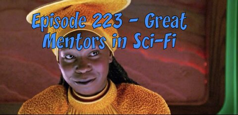 Episode 223 – Great Mentors in Sc-Fi