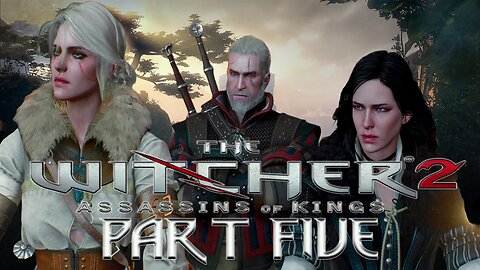 The Witcher 2: Assassins of Kings - Part Five