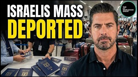 Israelis SUDDENLY Being Mass Deported From Many Countries