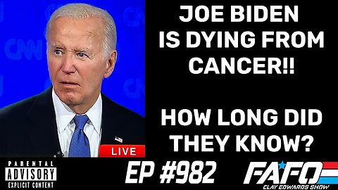 JOE BIDEN IS DYING FROM CANCER, WHO'S TO BLAME FOR THE COVER-UP? (Ep #982)