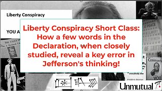 Liberty Short Class: A Tiny Error in Jefferson's Declaration Reveals An Immense Flaw