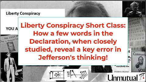 Liberty Short Class: A Tiny Error in Jefferson's Declaration Reveals An Immense Flaw