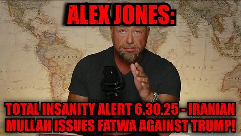 Alex Jones: Total Insanity Alert 6.30.25 - Iranian Mullah Issues Fatwa Against Trump!