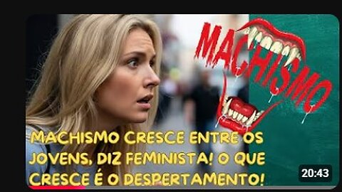 MACHISMO CRESCE ENTRE OS JOVENS, OU OS JOVENS ESTÃO TOMANDO CONSCIÊNCIA DO SISTEMA FEMINISTA?