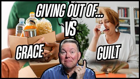 Is Your Generosity Driven by Guilt or God?