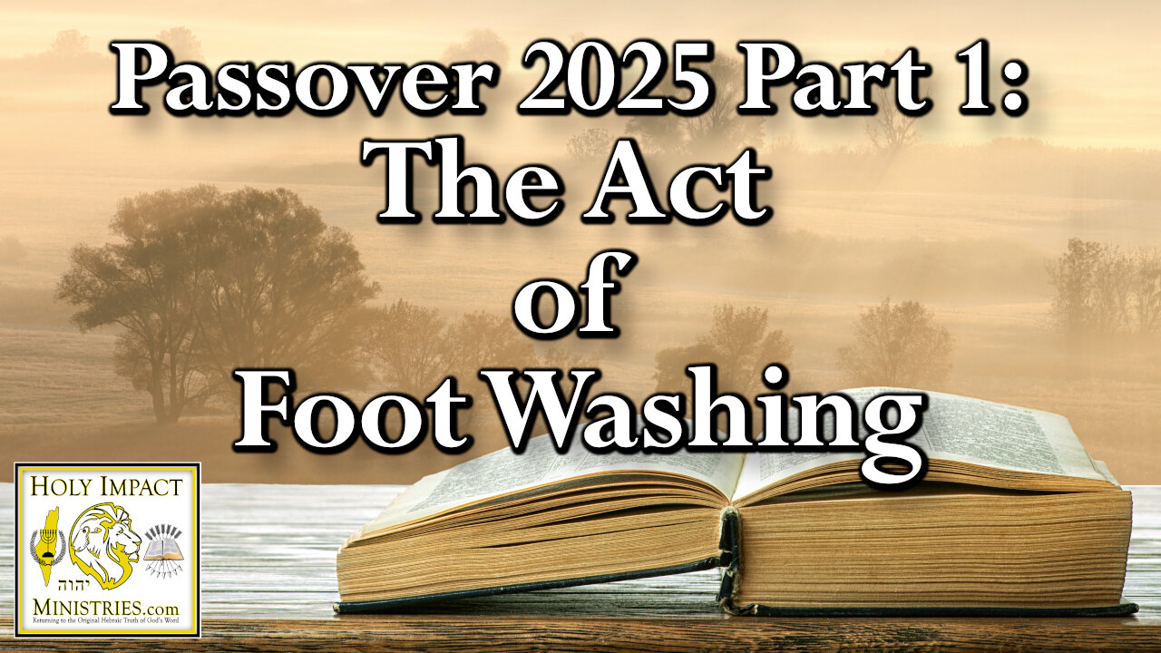 2025 Passover Study Series: The Act of Foot Washing