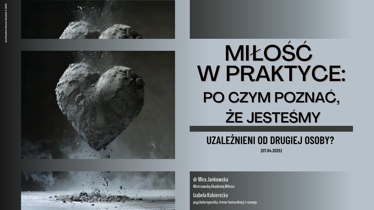 Miłość w praktyce: Po czym poznać, że jesteśmy uzależnieni od drugiej osoby? (07.04.2025)