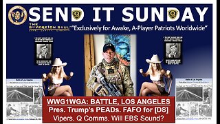 ⚡️SEND IT SUNDAY⚡️The Battle for Los Angeles! Pres. Trump’s FAFO for [DS] Vipers. Will EBS Sound?