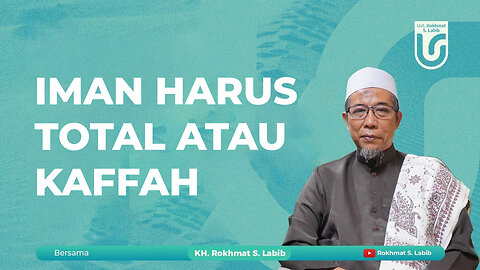 IMAN HARUS TOTAL ATAU KAFFAH