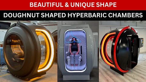 New Doughnut Shaped Beautiful Hyperbaric Chamber !
