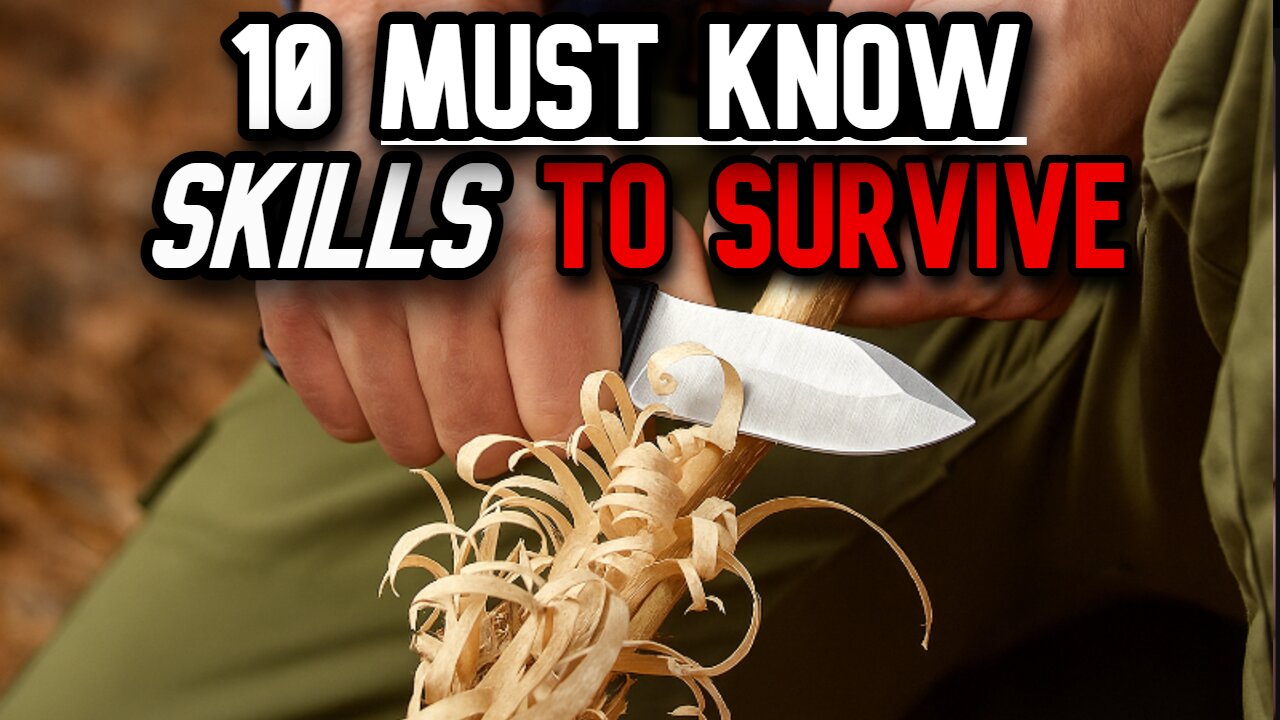10 MUST Know Skills To Survive