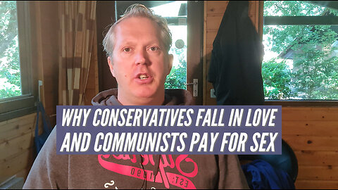 Why Conservatives Fall in Love, and Communists Pay for Sex